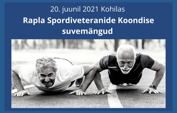 Rapla Spordiveteranide Koondise suvemängud 2021