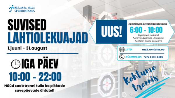 Suvised lahtiolekuajad Märjamaa Valla Spordikeskuses